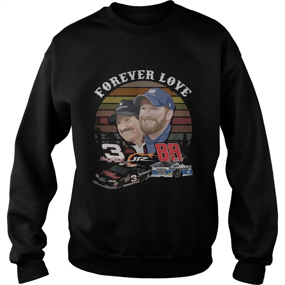 Dale Earnhardt Jr and his Dad Forever love shirt