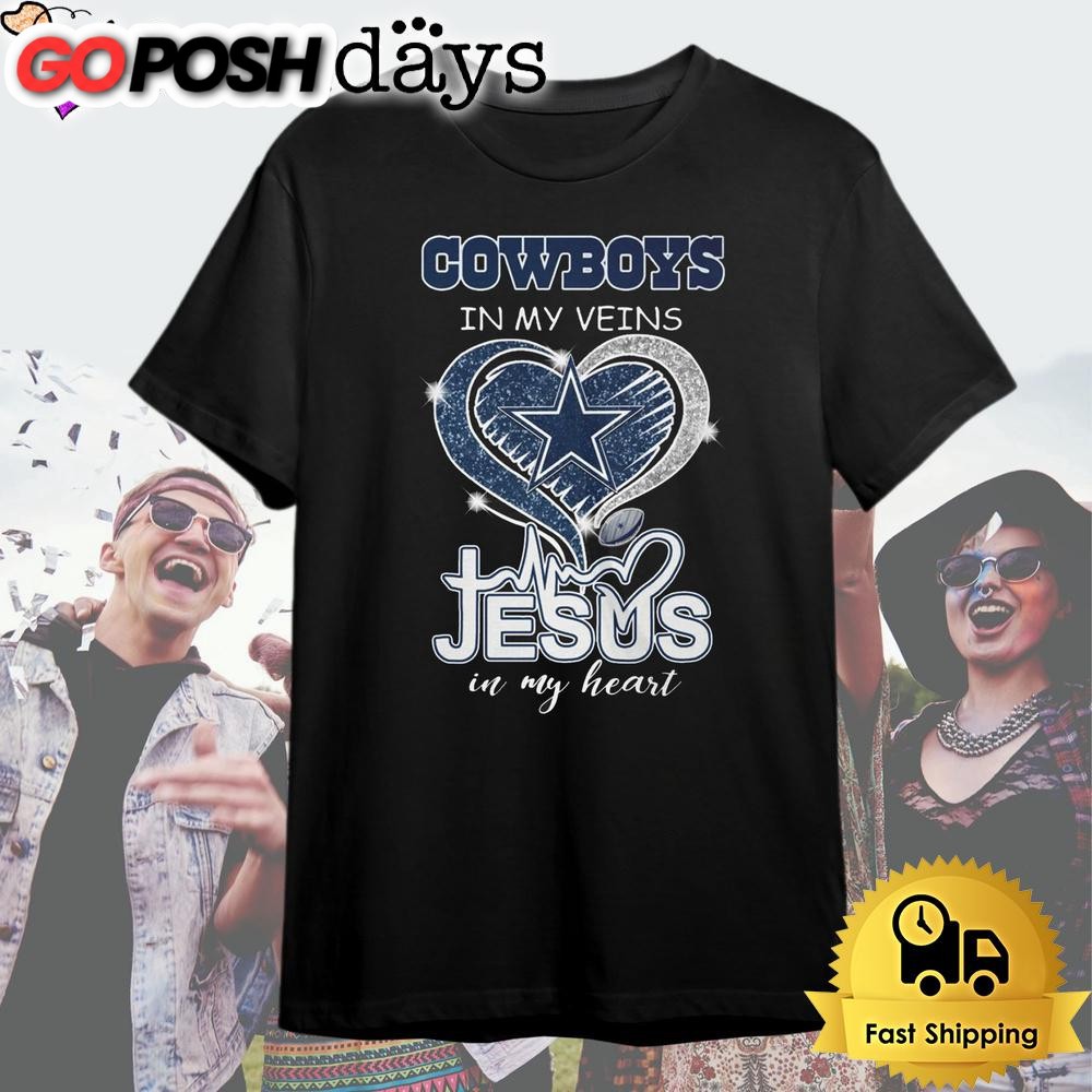 Dallas Cowboys in My Veins Jesus In My Heart T Shirt