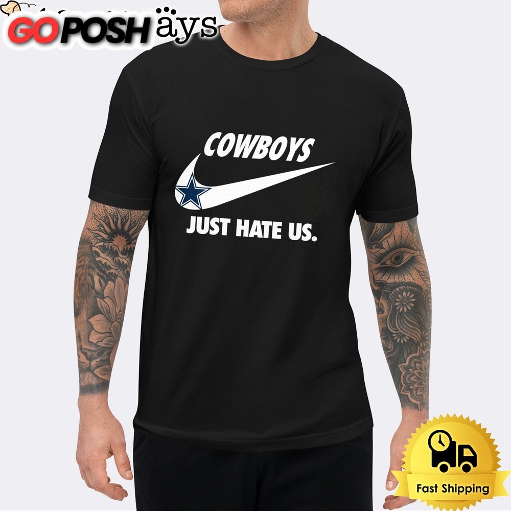 Dallas Cowboys Just Hate Us Unisex T-Shirt