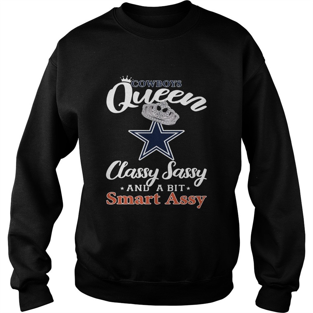 Dallas Cowboys Queen Classy Sassy and a bit Smart Assy shirt