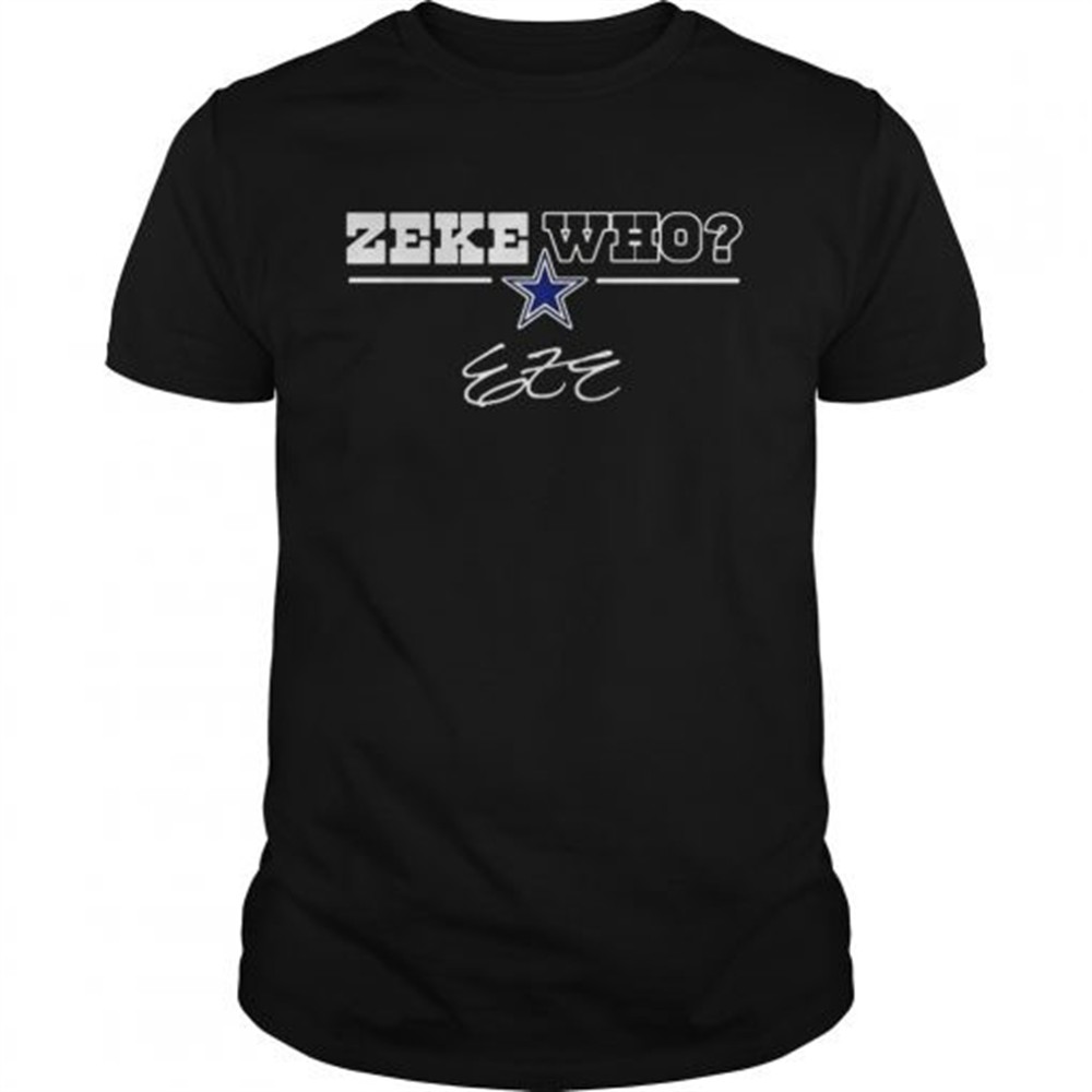 dallas-cowboys-zeke-who-shirt-3z1nv09h Dallas Cowboys Zeke Who shirt