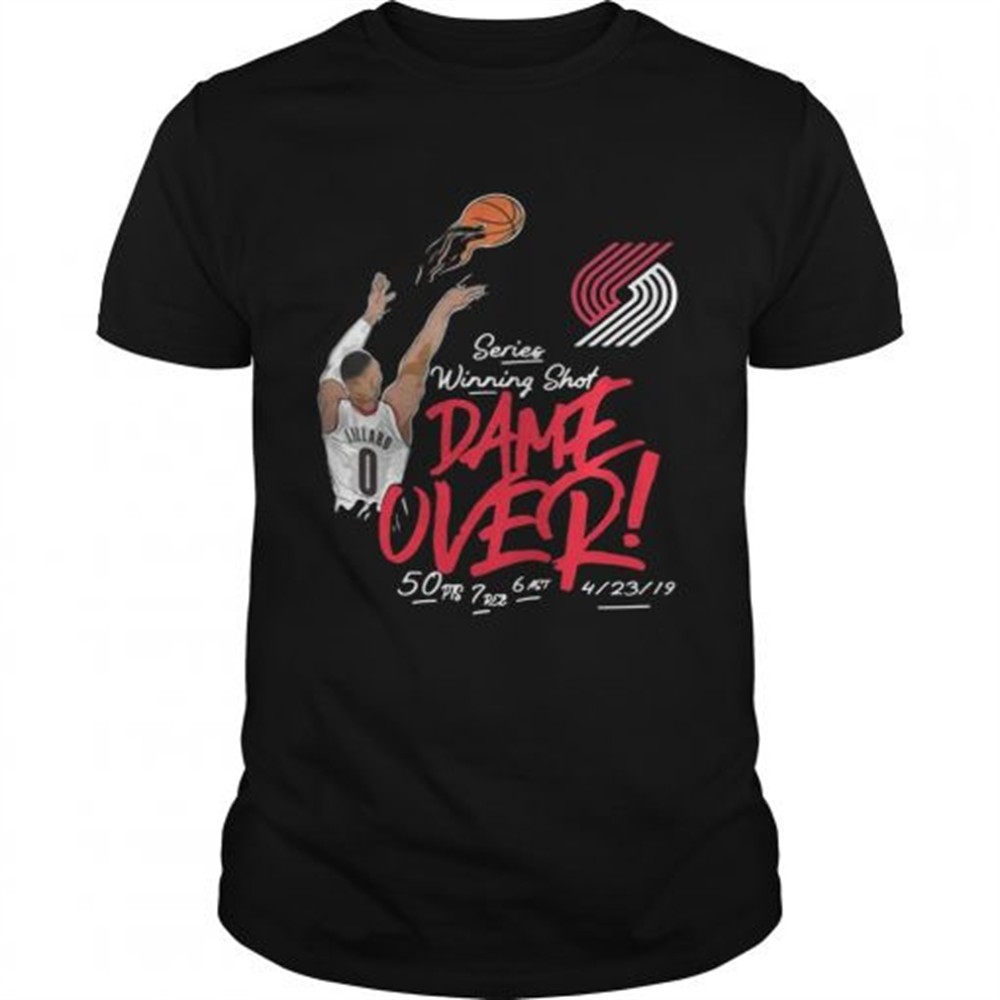 Damian Lillard Portland Trail Blazers series winning shot dame over tshirt