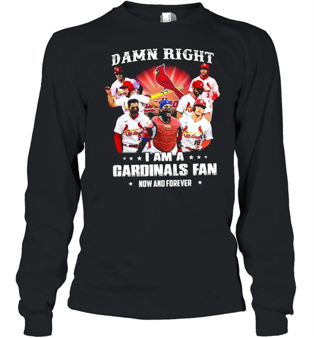 damn-right-i-am-a-cardinals-fan-now-and-forever-t-shirt-8xqo0nal Damn right I am a cardinals fan now and forever t-shirt