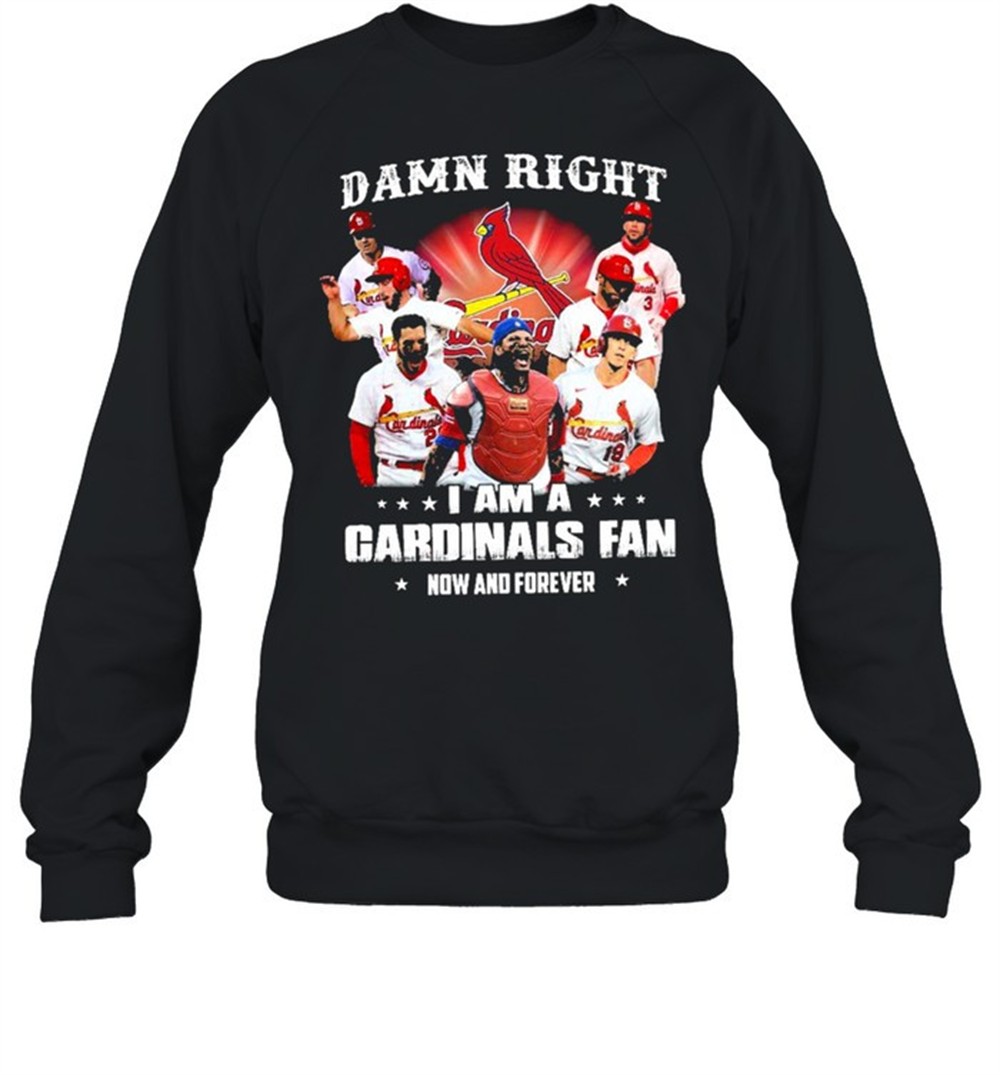 damn-right-i-am-a-cardinals-fan-now-and-forever-t-shirt-8xqo0nal Damn right I am a cardinals fan now and forever t-shirt