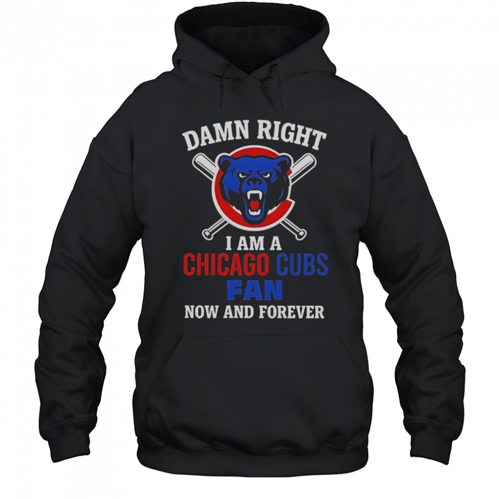 Damn Right I Am A Chicago Cubs Fan Now And Forever Cartoon T-Shirt