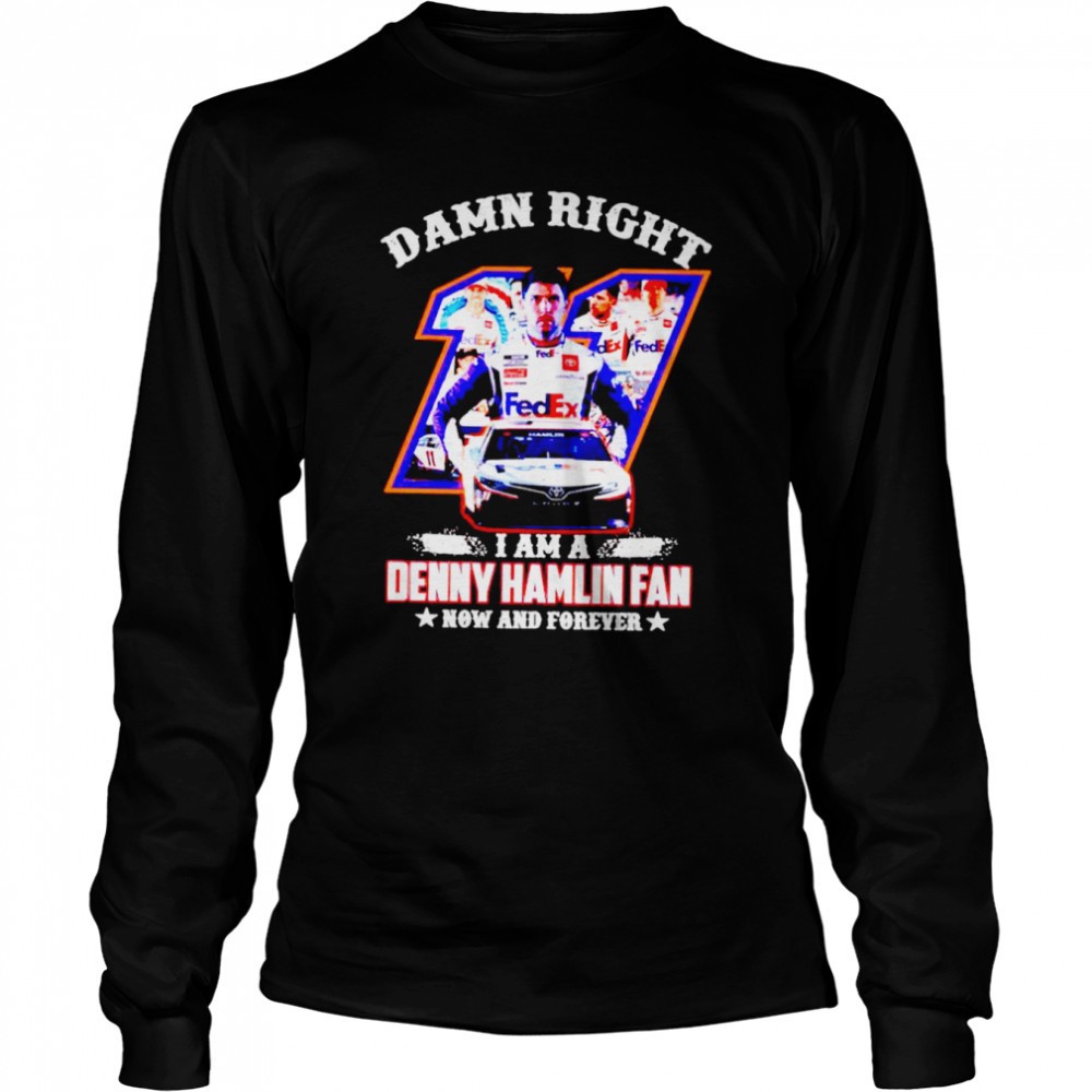damn-right-i-am-a-denny-hamlin-fan-now-and-forever-shirt-83ws2gnm Damn right I am a Denny Hamlin fan now and forever shirt
