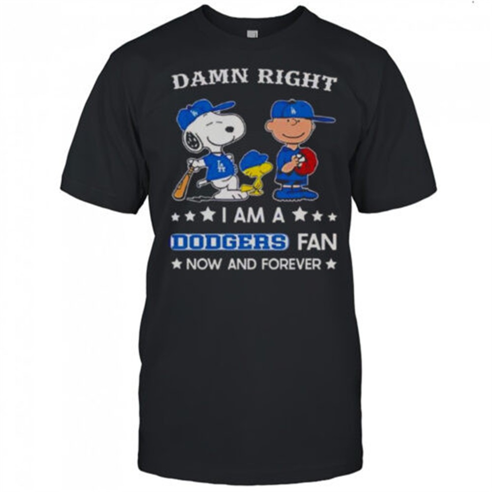damn-right-i-am-a-dodgers-fan-now-and-forever-snoopy-and-charlie-brown-t-shirt-pzypw3rx Damn Right I Am A Dodgers Fan Now And Forever Snoopy And Charlie Brown T-Shirt