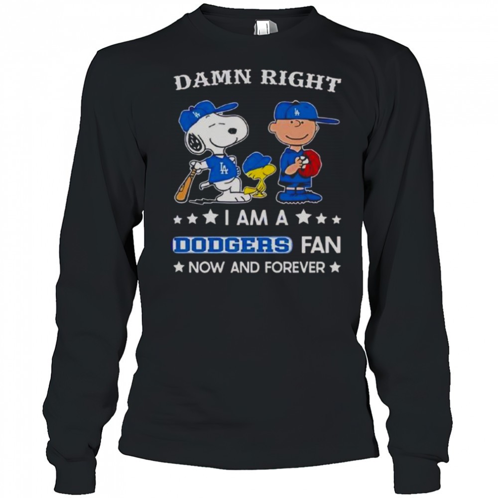 damn-right-i-am-a-dodgers-fan-now-and-forever-snoopy-and-charlie-brown-t-shirt-pzypw3rx Damn Right I Am A Dodgers Fan Now And Forever Snoopy And Charlie Brown T-Shirt