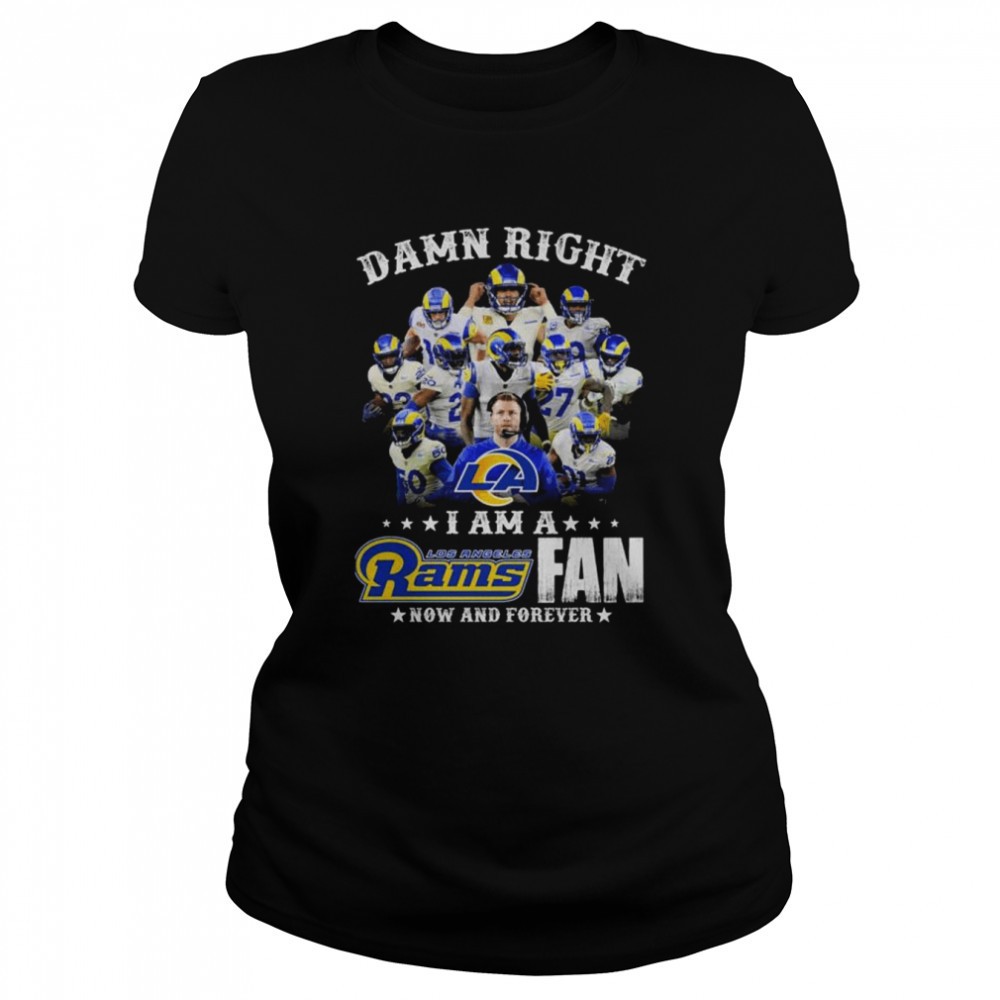 damn-right-i-am-a-los-angeles-rams-fan-now-and-forever-shirt-hf5ks42x Damn right I am a Los Angeles Rams fan now and forever shirt