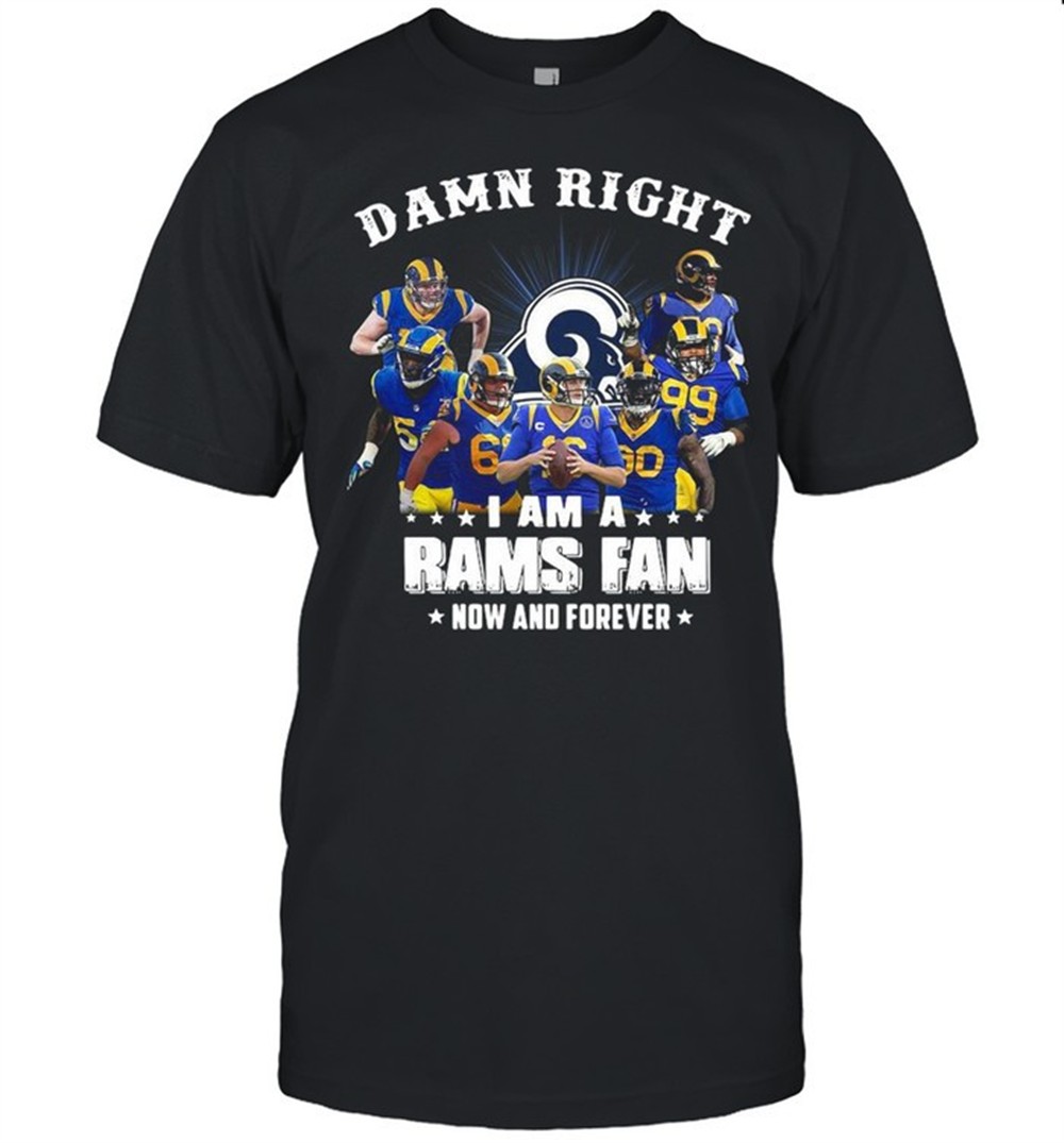 damn-right-i-am-a-los-angeles-rams-fan-now-and-forever-shirt-p96nhq5c Damn Right I Am A Los Angeles Rams Fan Now And Forever shirt