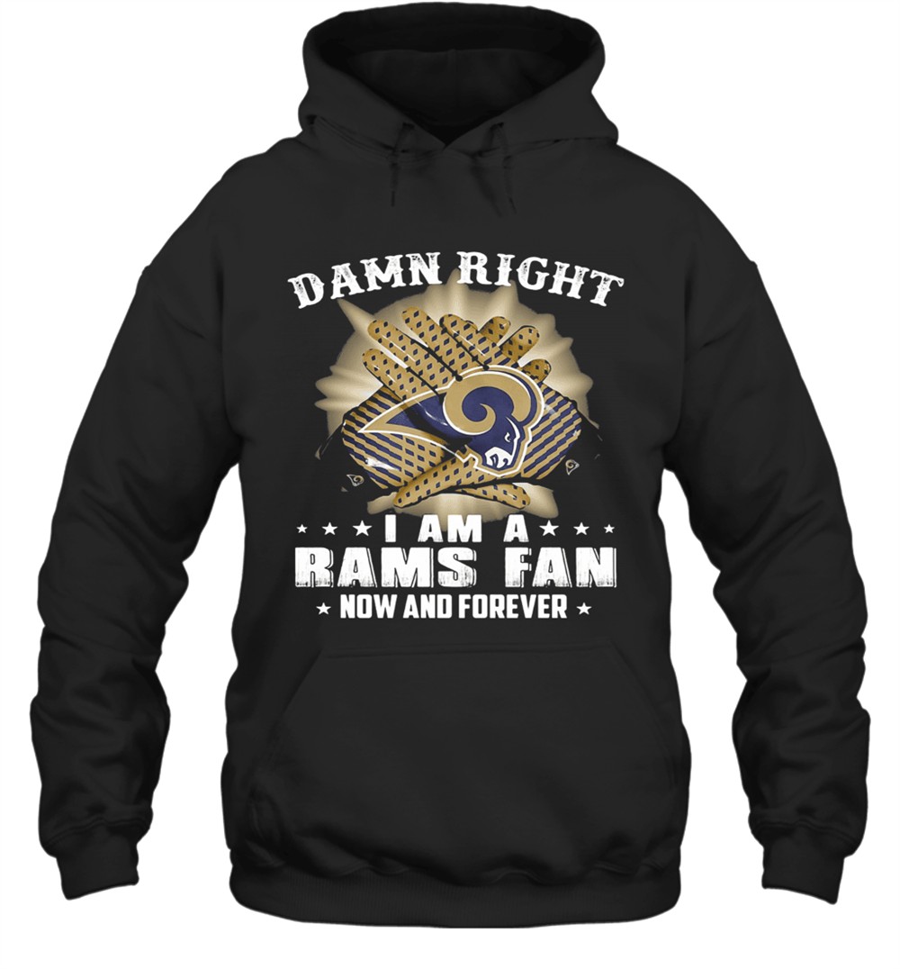 Damn Right I Am A Los Angeles Rams Fan Now And Forever Stars T-Shirt