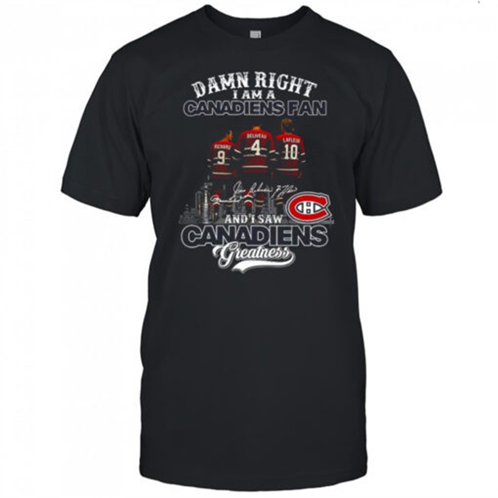 damn-right-i-am-a-montreal-canadiens-fan-and-im-saw-canadiens-greatness-signatur-20mx6buy Damn right I am a Montreal Canadiens fan and Im saw Canadiens greatness signature shirt