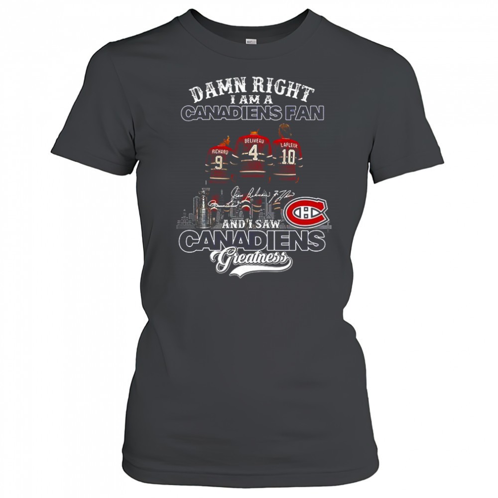 damn-right-i-am-a-montreal-canadiens-fan-and-im-saw-canadiens-greatness-signatur-20mx6buy Damn right I am a Montreal Canadiens fan and Im saw Canadiens greatness signature shirt