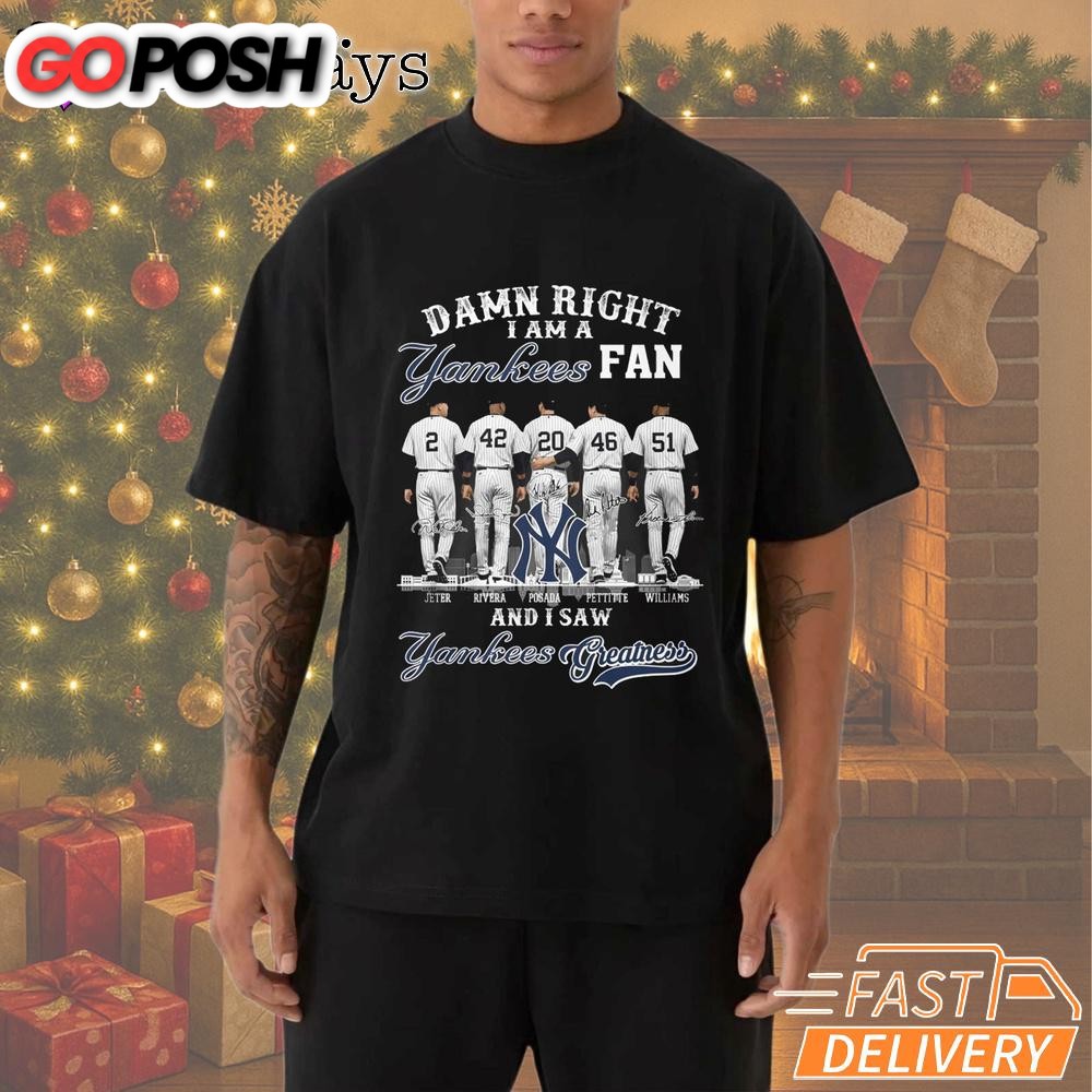 damn-right-i-am-a-new-york-yankees-fan-t-shirt-mupgrqpe Damn Right I Am A New York Yankees Fan T-Shirt