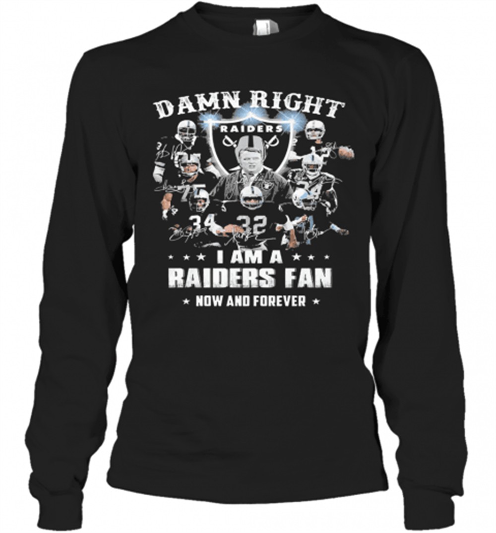 damn-right-i-am-a-raiders-fan-now-and-forever-t-shirt-jlxpu57w Damn Right I Am A Raiders Fan Now And Forever T-Shirt