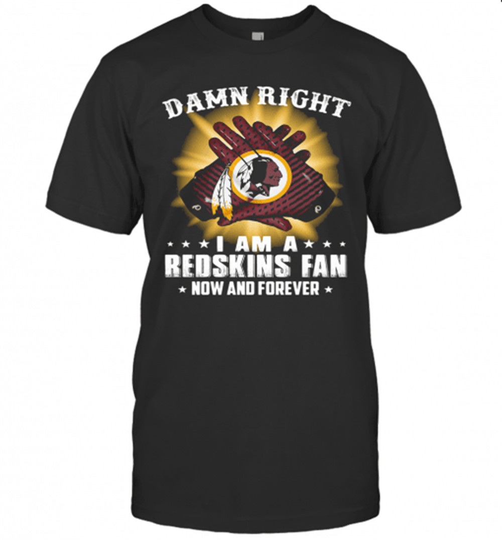 damn-right-i-am-a-washington-redskins-fan-now-and-forever-stars-t-shirt-d9wc9zvz Damn Right I Am A Washington Redskins Fan Now And Forever Stars T-Shirt