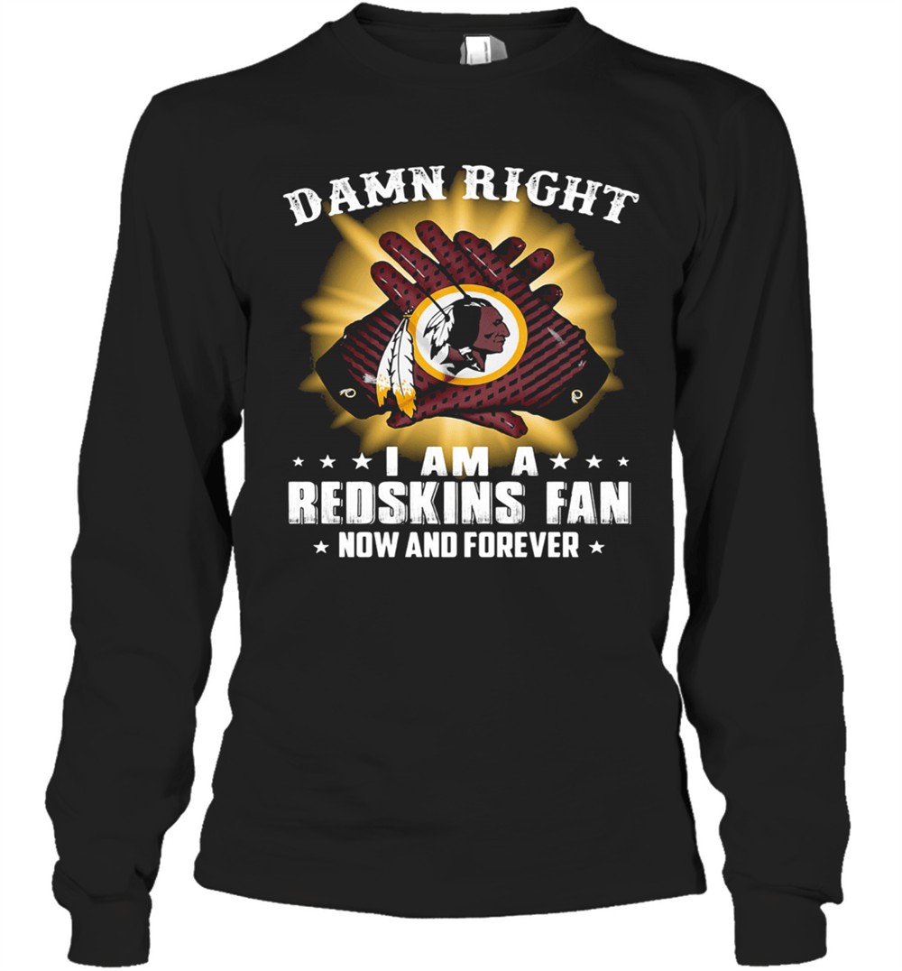 damn-right-i-am-a-washington-redskins-fan-now-and-forever-stars-t-shirt-d9wc9zvz Damn Right I Am A Washington Redskins Fan Now And Forever Stars T-Shirt