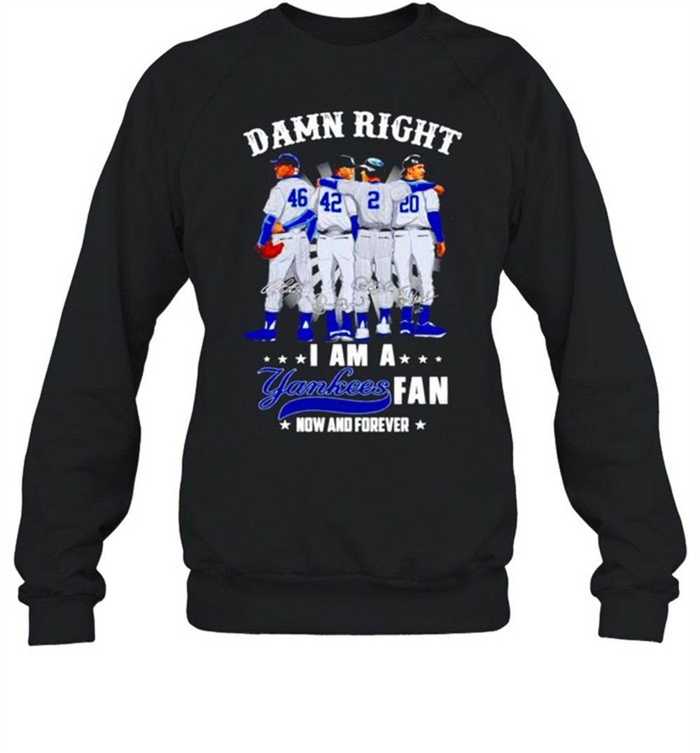 damn-right-i-am-a-yankees-fan-now-and-forever-signatures-shirt-smssing5 Damn right I am a Yankees Fan now and forever signatures shirt