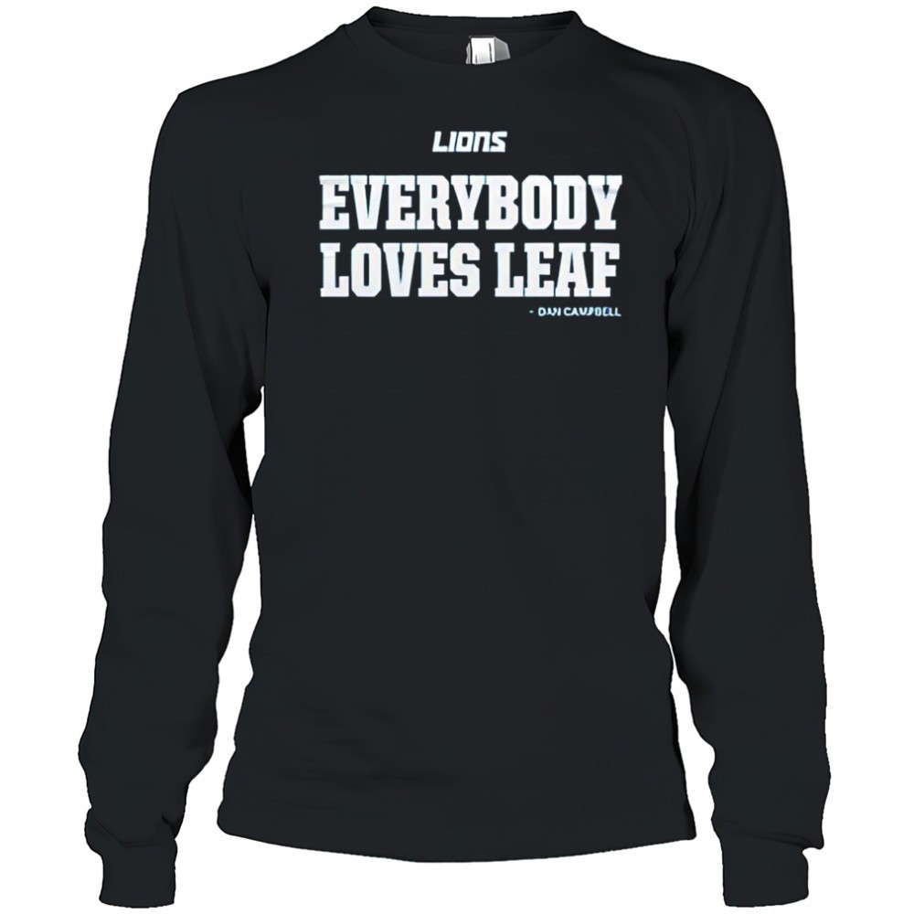 dan-campbell-everybody-loves-leaf-detroit-lions-football-team-shirt-ptyg6215 Dan Campbell everybody loves leaf Detroit Lions football team shirt