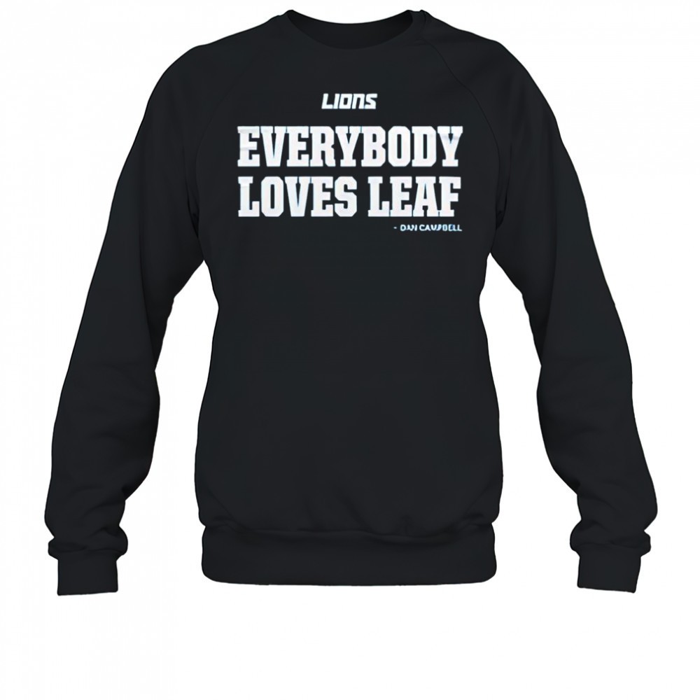 dan-campbell-everybody-loves-leaf-detroit-lions-football-team-shirt-ptyg6215 Dan Campbell everybody loves leaf Detroit Lions football team shirt