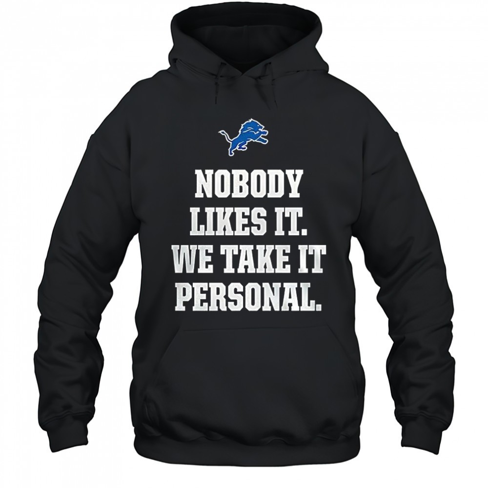 Dan Campbell nobody like it we take it personal shirt