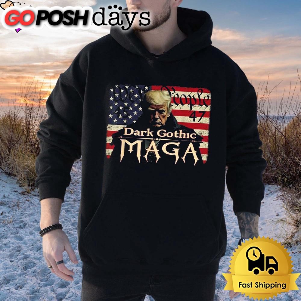 dark-gothic-maga-donald-trump-we-people-45-47-t-shirt-d6wlx6co Dark Gothic Maga Donald Trump We People 45 47 T Shirt