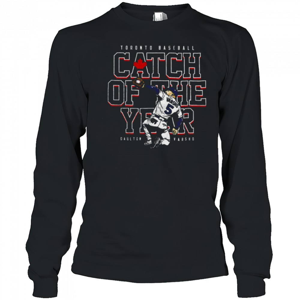 daulton-varsho-toronto-blue-jays-baseball-player-catch-of-the-year-shirt-arrf8u4z Daulton Varsho Toronto Blue Jays baseball player catch of the year shirt
