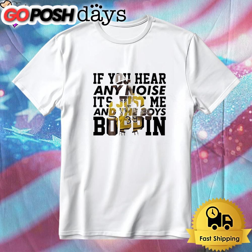 Dave Parker If You Hear Any Noise It’s Just Me And The Boys Boppin T-Shirt