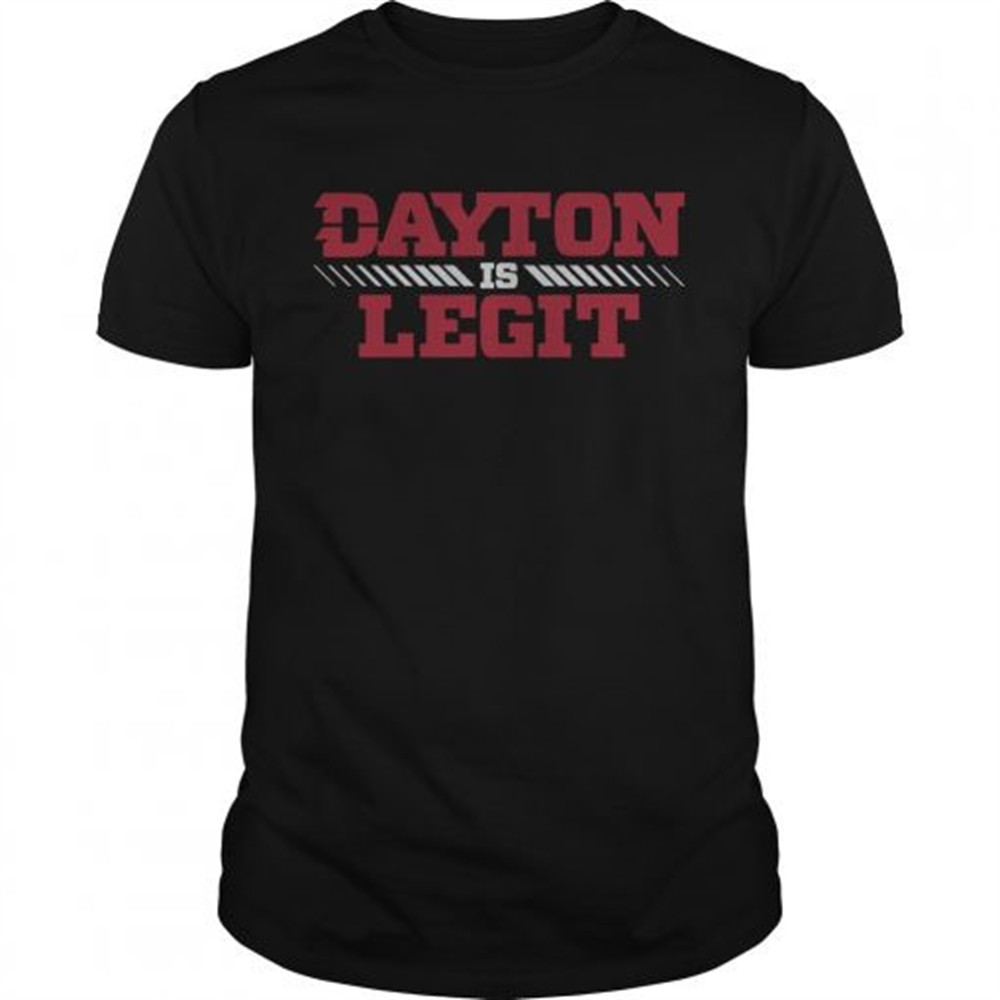 dayton-is-legit-shirt-y96xjxrr Dayton Is Legit shirt