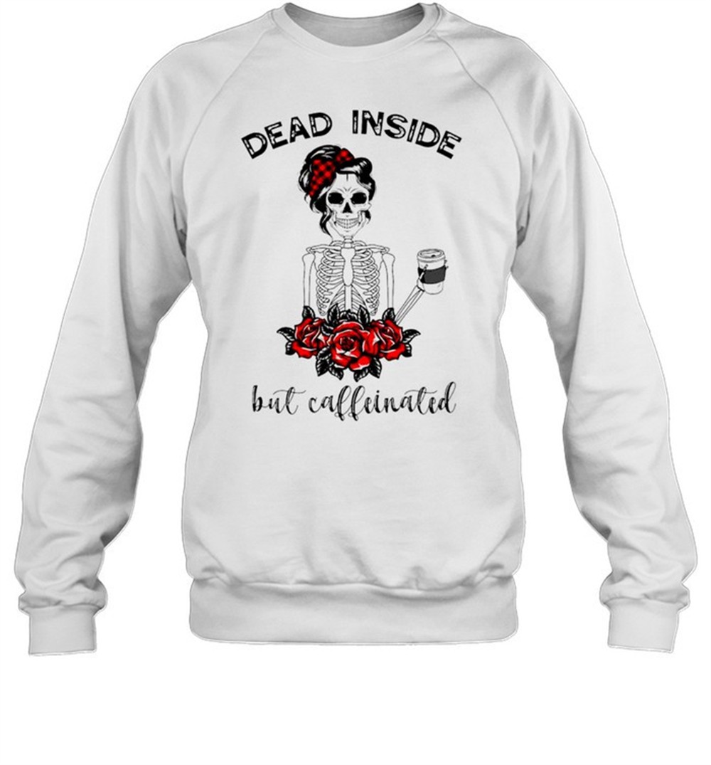 dead-inside-but-caffeinated-t-shirt-kudvyaxe Dead inside but caffeinated T-shirt