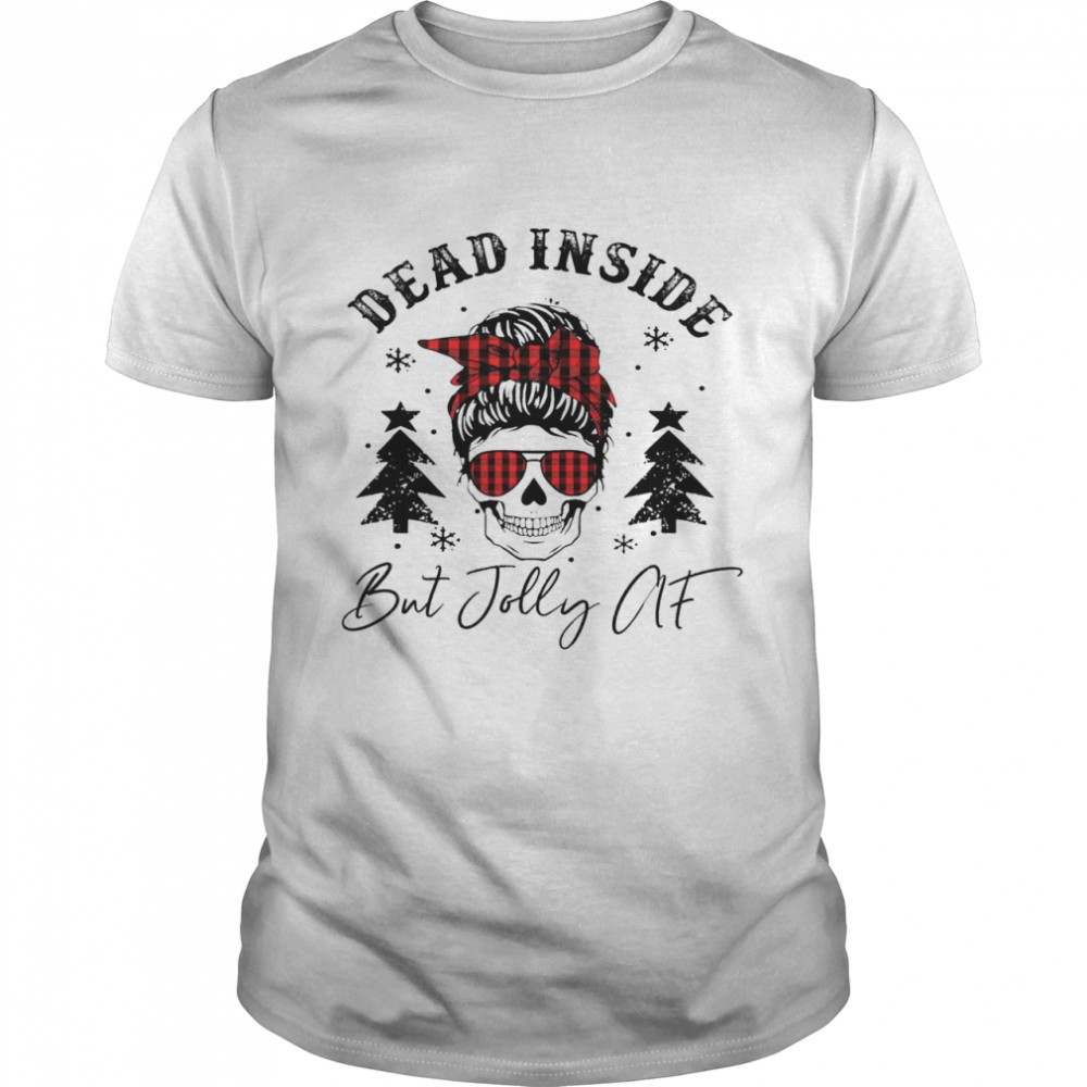 dead-inside-but-jolly-af-shirt-st4i1f5i Dead Inside But Jolly Af Shirt