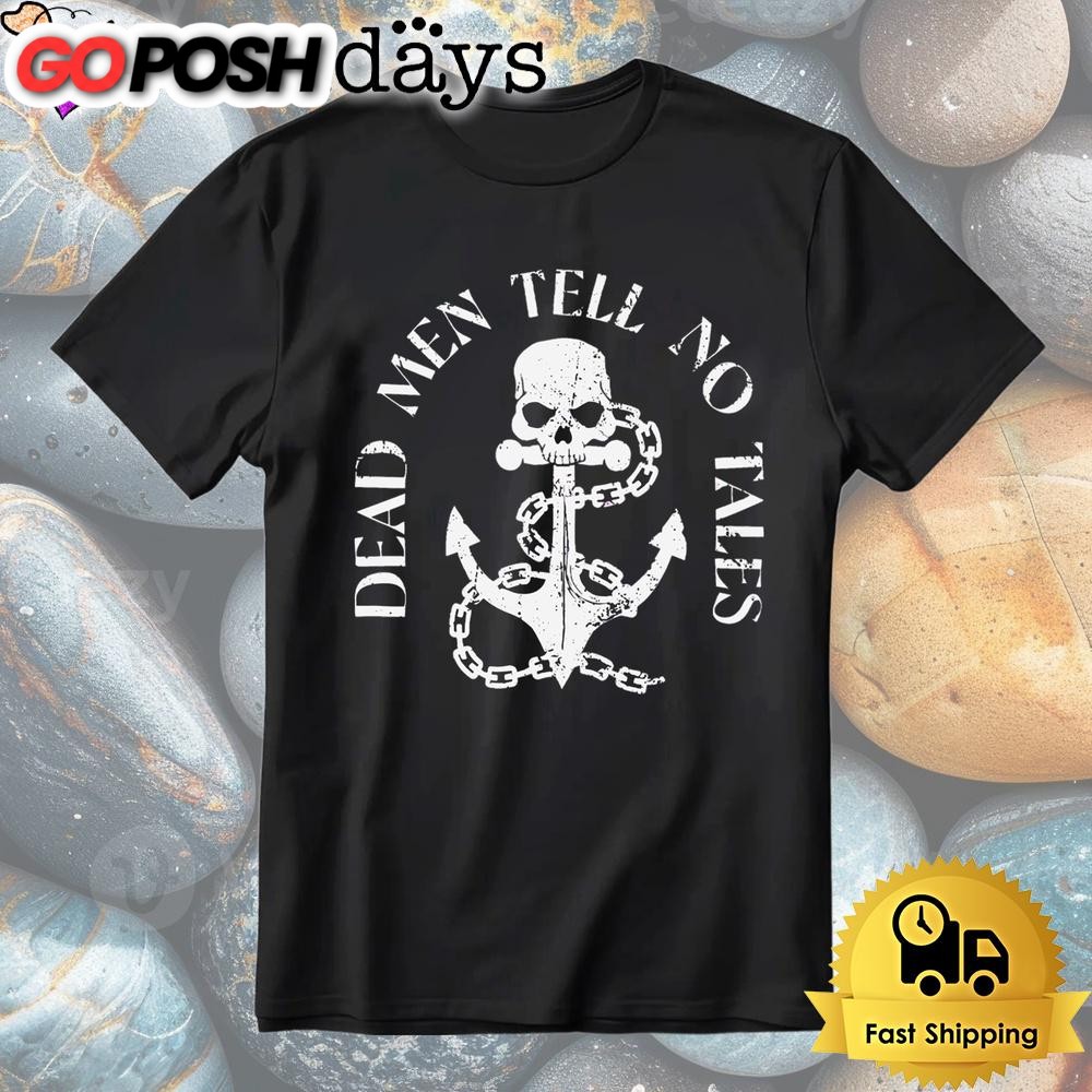 Dead Men Tell No Tales Pirate Skull Anchor Graphic Shirt