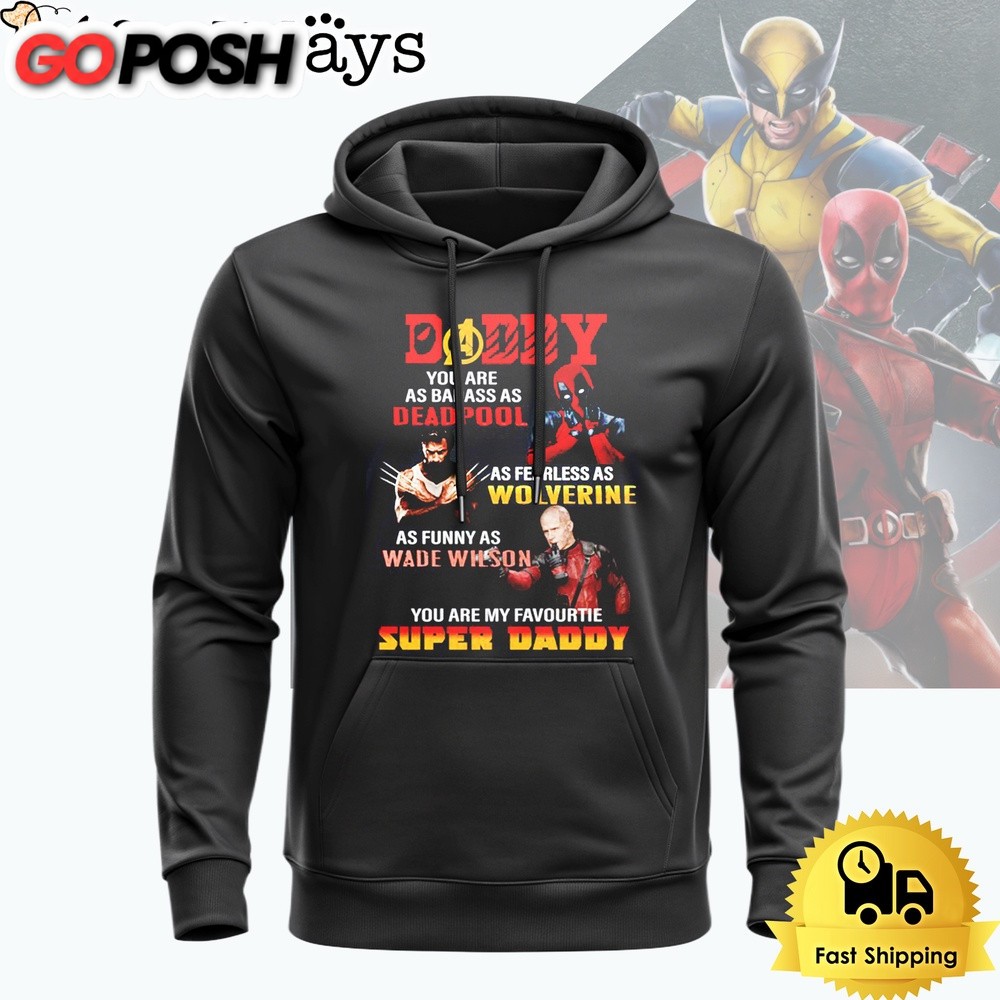 Deadpool And Wolverine You Are My Favourtie Super Daddy Hoodie