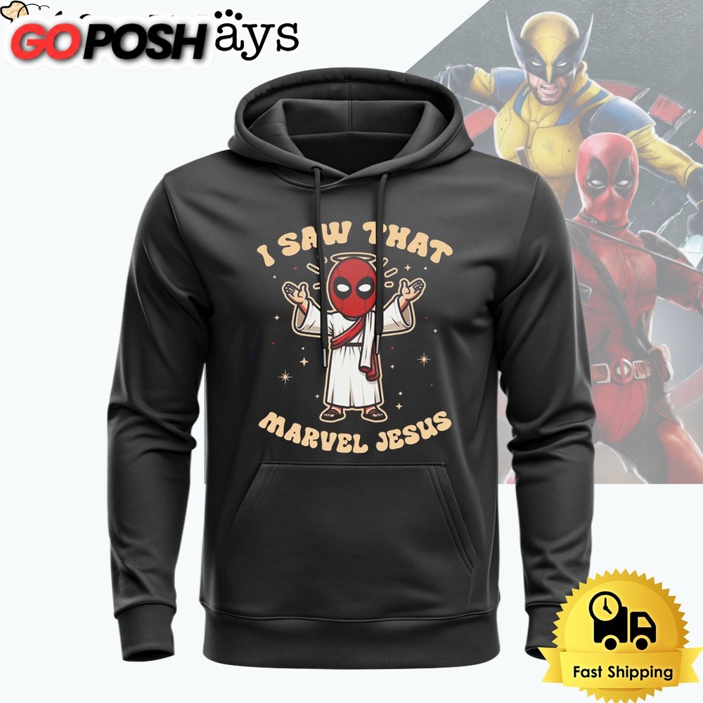 Deadpool I Saw That Marvel Jesus Hoodie