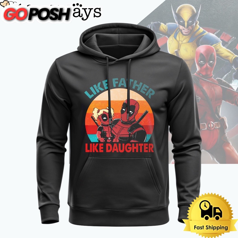 Deadpool Like Father Like Daughter Hoodie