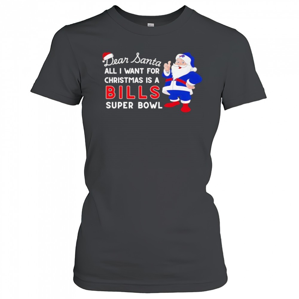 dear-santa-all-i-want-for-christmas-is-a-bills-super-bowl-shirt-sit0jmva Dear Santa all I want for Christmas is a Bills Super Bowl shirt