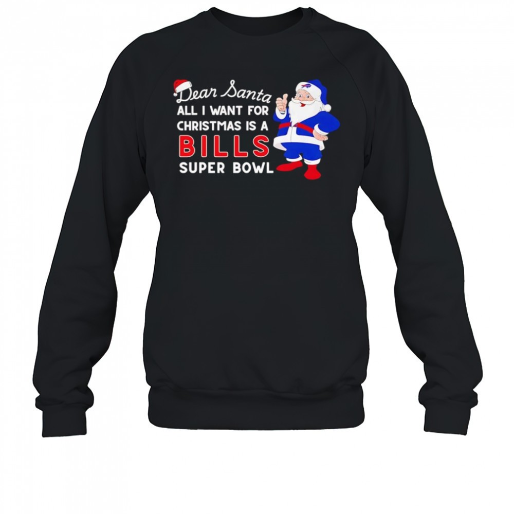 dear-santa-all-i-want-for-christmas-is-a-bills-super-bowl-shirt-sit0jmva Dear Santa all I want for Christmas is a Bills Super Bowl shirt