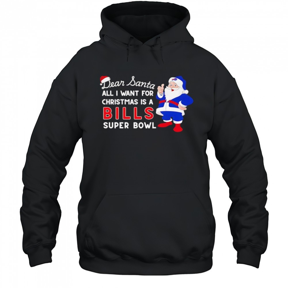 Dear Santa all I want for Christmas is a Bills Super Bowl shirt