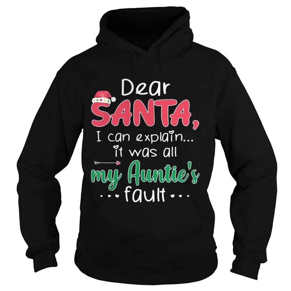 dear-santa-i-can-explain-it-was-all-my-aunties-fault-shirt-uqadxxkl Dear Santa I Can Explain It Was All My Aunties Fault shirt