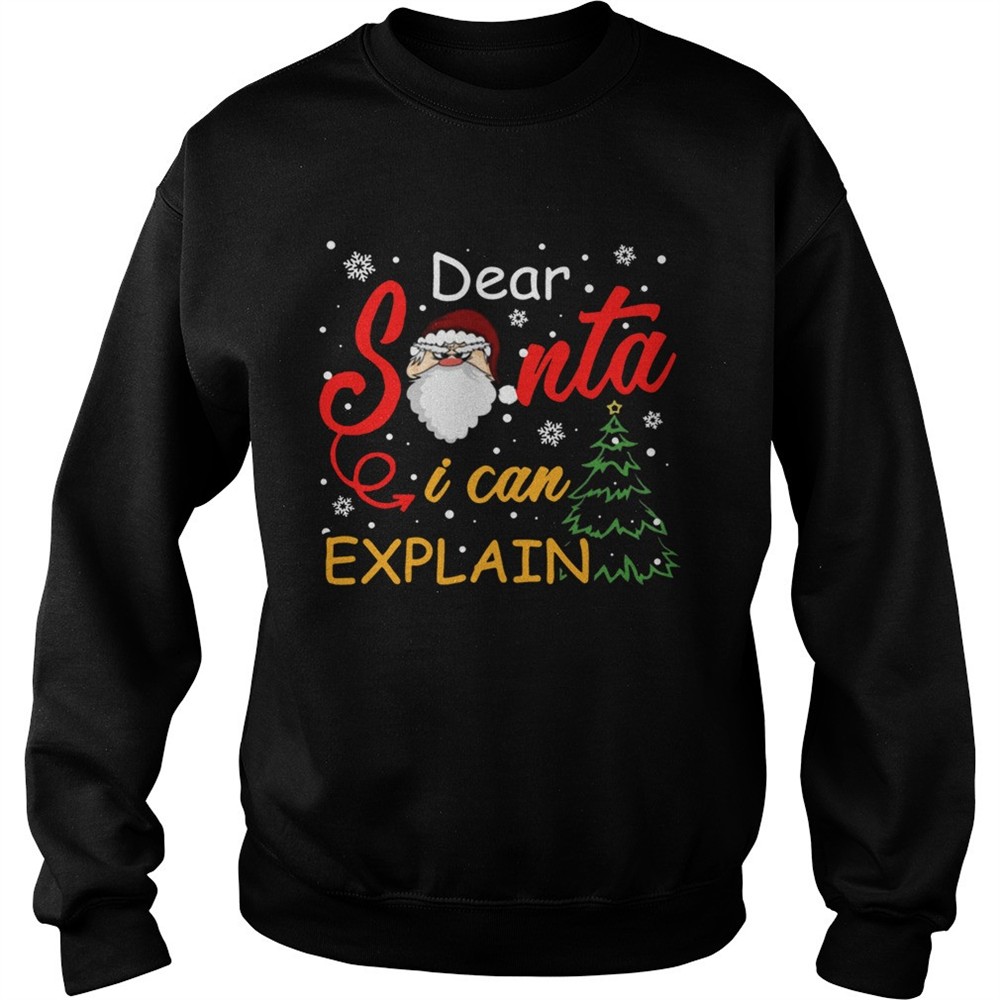 Dear Santa I Can Explain shirt