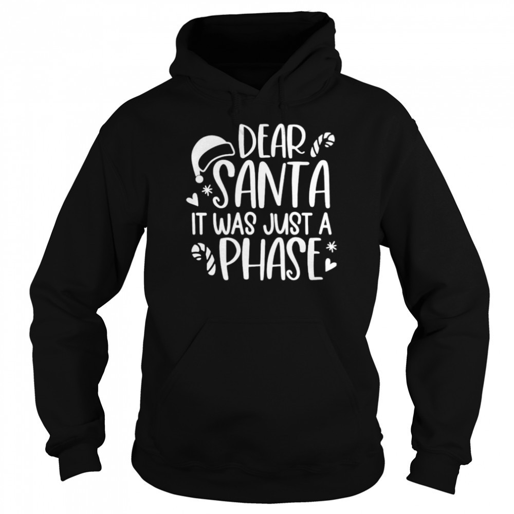 Dear Santa it was just a phase Christmas shirt