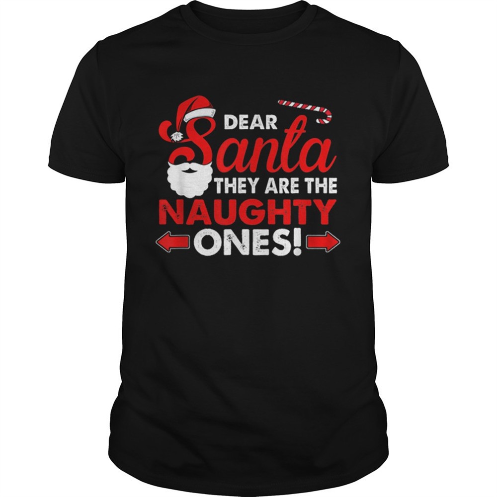dear-santa-they-are-the-naughty-ones-funny-gift-christmas-shirt-w5li7c0d Dear Santa They Are The Naughty Ones Funny Gift Christmas shirt