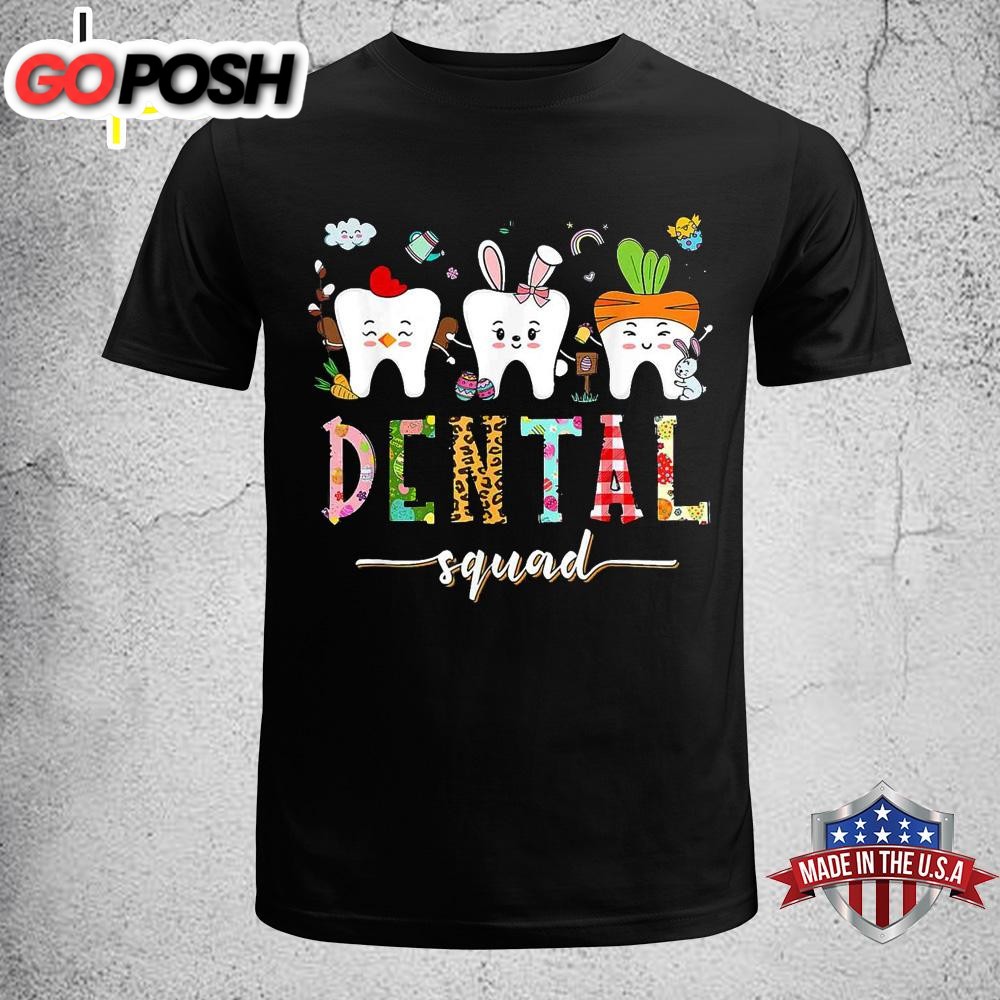 Dental Squad Easter Day Funny Tooth Dental Assistant Dentist Shirt, Best Easter Gifts