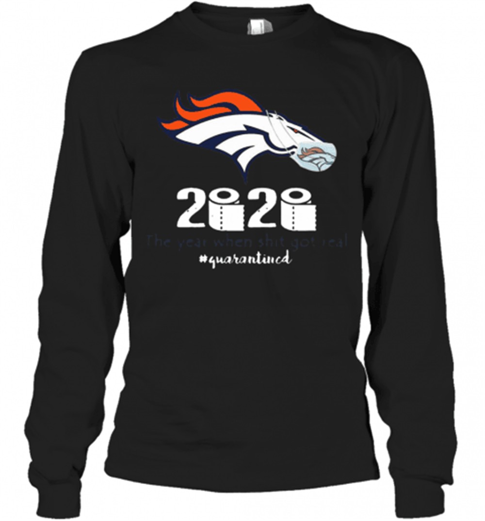 denver-broncos-2020-the-year-when-shit-got-real-quarantined-t-shirt-oi1skb9b Denver Broncos 2020 The Year When Shit Got Real #Quarantined T-Shirt
