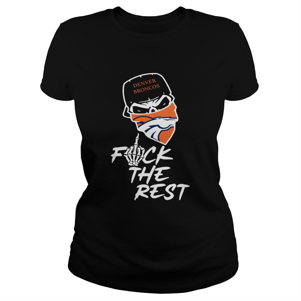 denver-broncos-fuck-the-rest-shirt-hxr74sxz Denver Broncos fuck the rest shirt