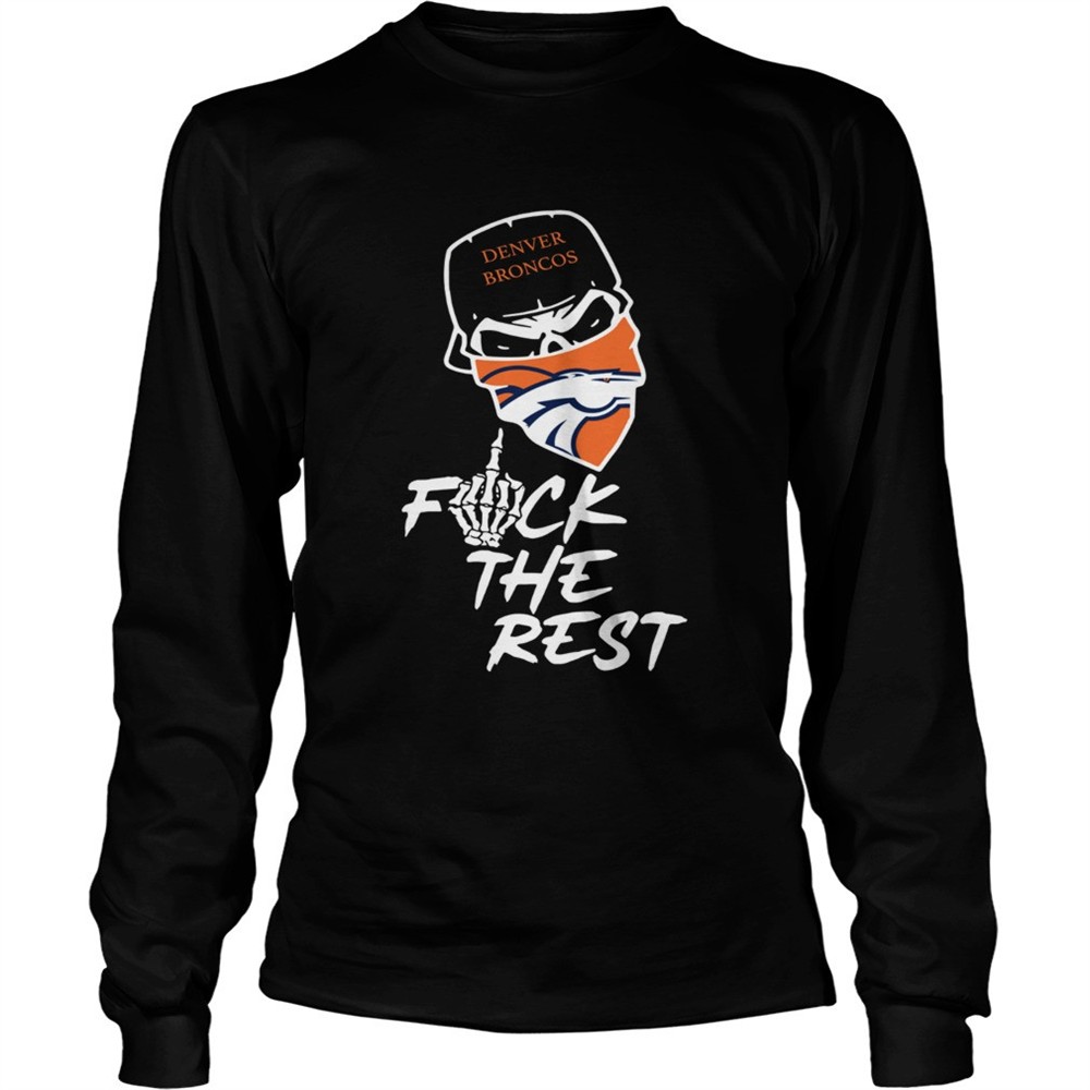 denver-broncos-fuck-the-rest-shirt-hxr74sxz Denver Broncos fuck the rest shirt