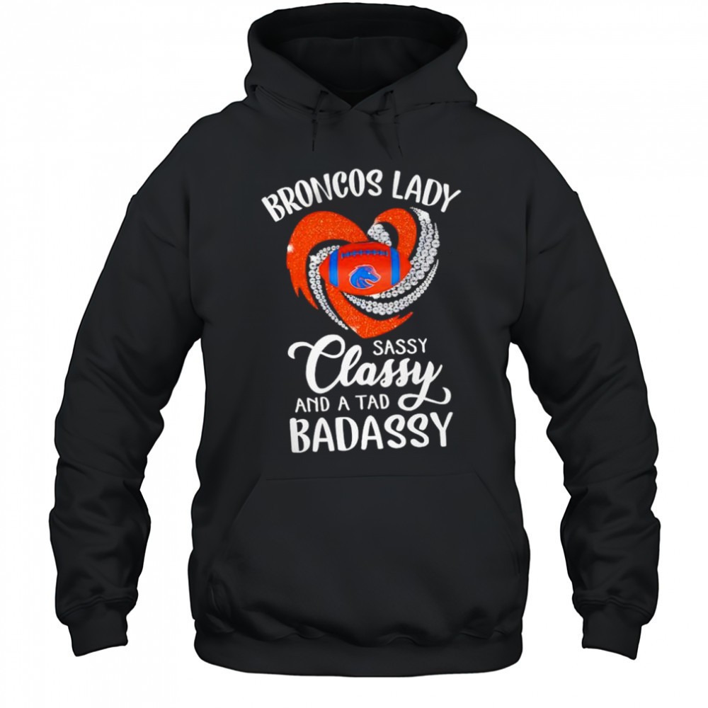 Denver Broncos Lady Sassy Classy And A Tad Badassy shirt