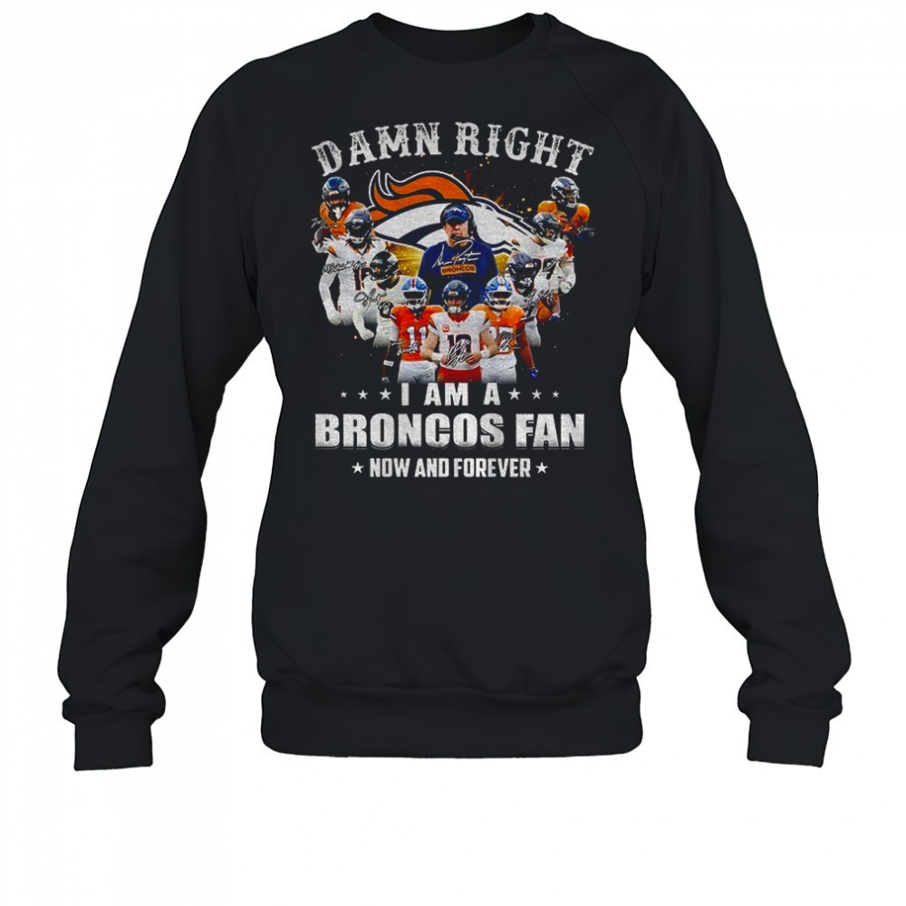 denver-broncos-super-bowl-champions-damn-right-i-am-a-broncos-fan-now-and-foreve-eflz7ldo Denver Broncos Super Bowl Champions Damn Right I Am A Broncos Fan Now and Forever signature shirt