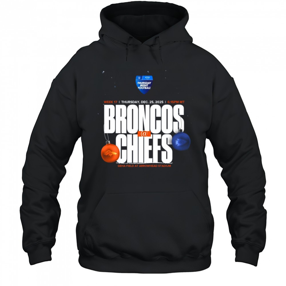 Denver Broncos vs Kansas City Chiefs Week 17 Dec 25 2025 Geha Field At Arrowhead Stadium t-shirt