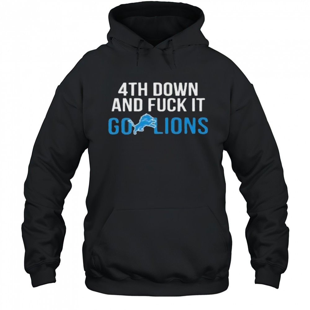 Detroit Lions 4th down and fuck it go Lions NFL 2025 shirt